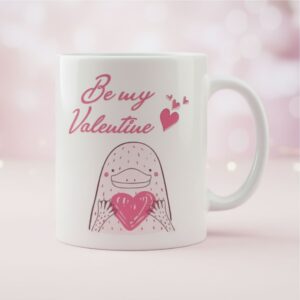 Be My Valetine? Mug Printing